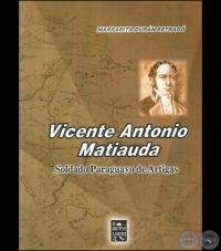 VICENTE ANTONIO MATIAUDA - SOLDADO PARAGUAYO DE ARTIGAS - Obra de MARGARITA DURÁN ESTRAGÓ - Año 2004